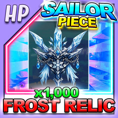 SAILOR PIECE ▶️ FROST RELIC x1,000 ⚔️ [⚡FAST DELIVERY⚡]