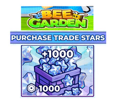1000 Trade stars Bee garden roblox