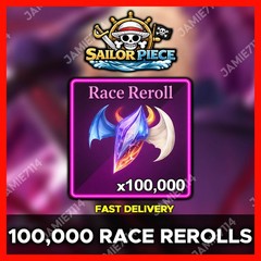 ✅100,000 RACE REROLLS ⚔️ SAILOR PIECE‼️FAST & EASY DELIVERY‼️