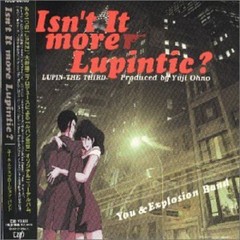 Isn’t It More Lupintic? Lupin III Soundtrack CD Yuji Ohno Lupin the 3rd