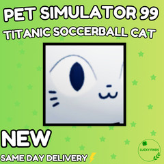🔥💎Titanic Soccerball Cat (PS99) 🔥PET SIMULATOR 99 – CHEAPEST!⚡💸