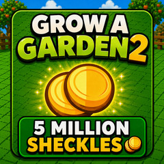 5M Sheckles | 5 Million Sheckles – GROW A GARDEN 2⚡FAST DELIVERY & CHEAP