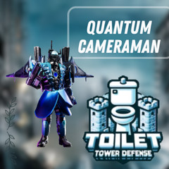 Toilet Tower Defense TTD Quantum Cameraman ⭐ Fast Send ⭐