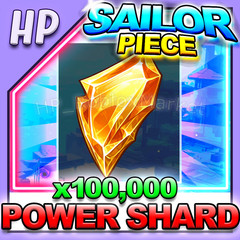 SAILOR PIECE ▶️ POWER SHARD x100,000 ⚔️ [⚡FAST DELIVERY⚡]
