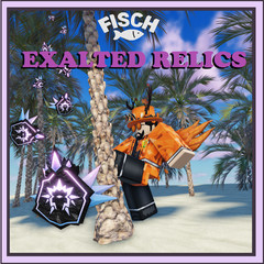[FISCH] – Exalted Relics [Special Enchant Relic]